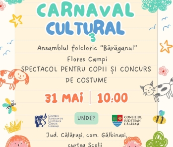 CARNAVAL CULTURAL - GĂLBINAȘI ȘI LEHLIU GARĂ